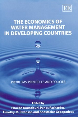 The Economics Of Water Management In Developing Countries Problems  Principles And Policies