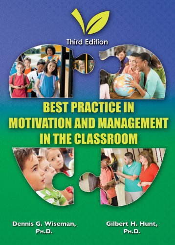 best practice in motivation and management in the classroom 3rd edition dennis g. wiseman, gilbert h. hunt