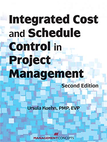 integrated cost and schedule control in project management 2nd edition ursula kuehn 1567262961, 9781567262964