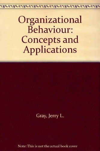 organizational behavior concepts and applications 3rd edition jerry l gray 0675200989, 9780675200981