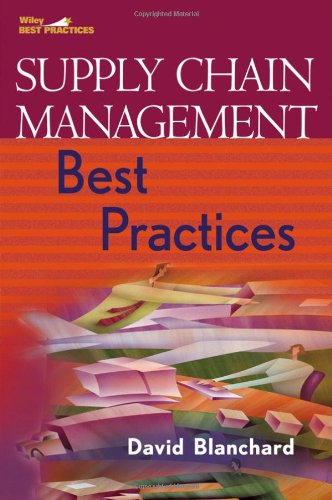 supply chain management best practices 1st edition david blanchard 047178141x, 9780471781417