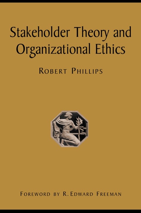 stakeholder theory and organizational ethics 2nd edition robert phillips 1605098175, 9781605098173