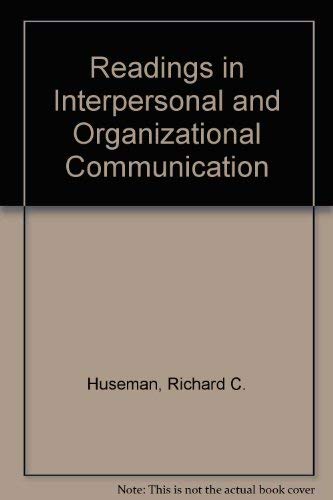 readings in interpersonal and organizational communication 3rd edition huseman, richard c 0205057772,