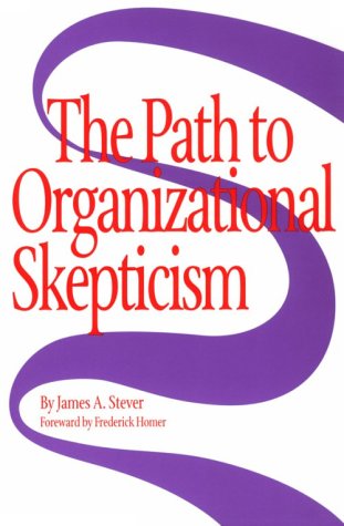 the path to organizational skepticism 1st edition james a. stever 1574200720, 9781574200720