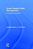green supply chain management a concise introduction 1st edition joseph sarkis , yijie dou 113829232x,