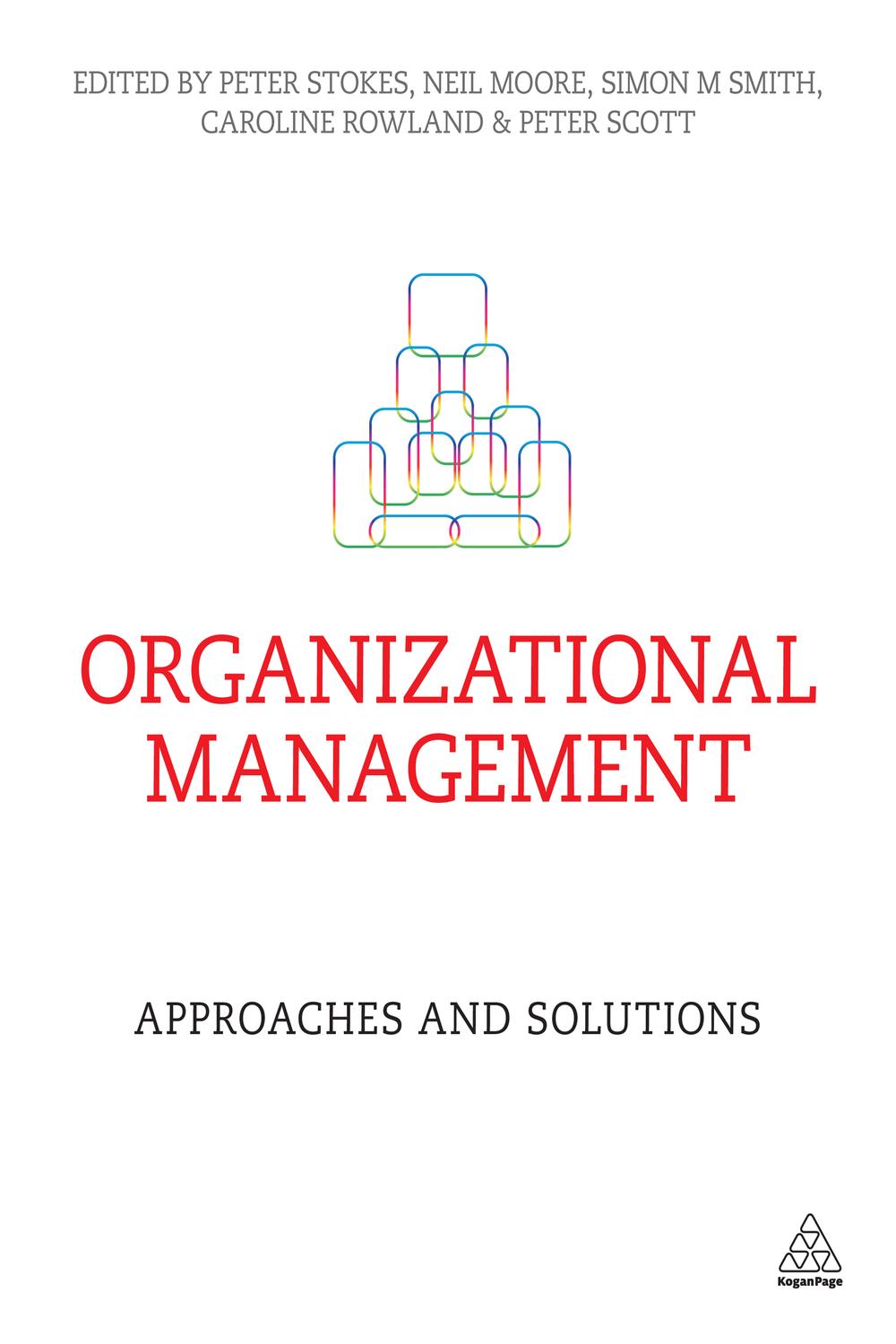 organizational management approaches and solutions 1st edition graham uney 0749468378, 9780749468378