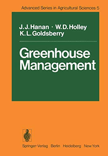 greenhouse management 1st edition j.j. hanan , w.d. holley , k.l. goldsberry 3642667805, 9783642667800