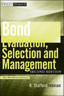 bond evaluation selection and management 2nd edition r. stafford johnson 0470478357, 9780470478356