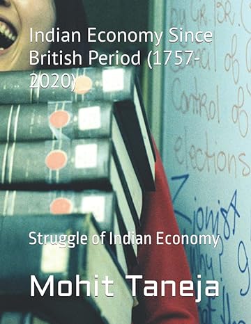 indian economy since british period struggle of indian economy 1st edition mohit taneja 979-8793196215