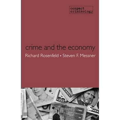 crime and the economy 1st edition richard rosenfeld ,steven f. messner 1848607172, 978-1848607170