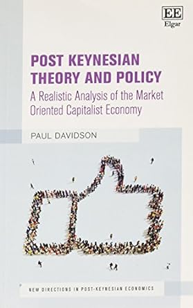 post keynesian theory and policy a realistic analysis of the market oriented capitalist economy 1st edition