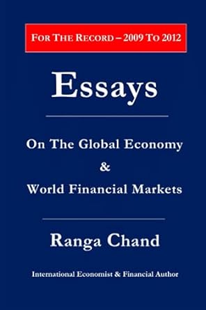 essays on the global economy and world financial markets 1st edition ranga chand 979-8502180689