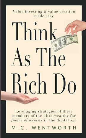 think as the rich do learning from real world millionaires the value economy and habits of genius 1st edition