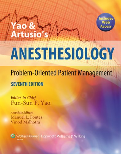 yao and artusios anesthesiology problem oriented patient management 7th edition vinod malhotra , fun-sun f.