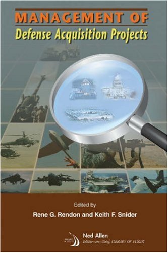 management of defense acquisition projects 1st edition rene g. rendon 1563479508, 9781563479502
