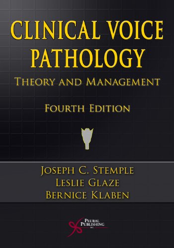 clinical voice pathology theory and management 4th edition joseph c. stemple, leslie glaze, bernice klaben