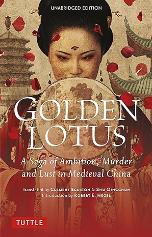 golden lotus a saga of ambition murder and lust in medieval china  lanling xiaoxiao sheng ,clement egerton