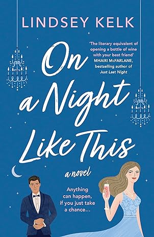 on a night like this the brand new funny and heartwarming romantic comedy 1st edition lindsey kelk