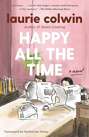happy all the time a novel 1st edition laurie colwin 0307474402, 978-0307474407