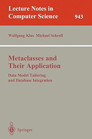 metaclasses and their application data model tailoring and database integration 1st edition wolfgang klas