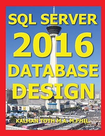 sql server database design 2016 1st edition kalman toth m.a. m.phil. 1535069406, 978-1535069403