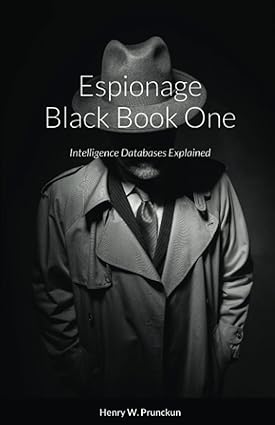 espionage black book one intelligence databases explained 1st edition henry prunckun 0648509389,
