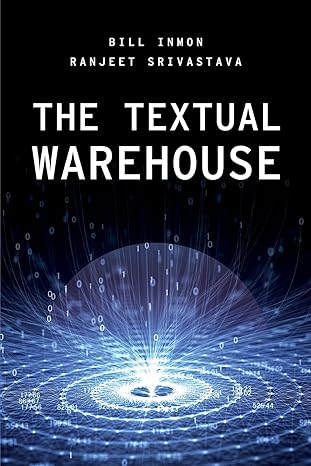 the textual warehouse 1st edition bill inmon ,srivastava ranjeet 163462954x, 978-1634629546