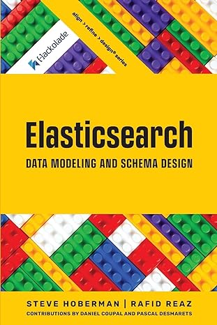 elasticsearch data modeling and schema design 1st edition steve hoberman ,rafid reaz 1634622952,