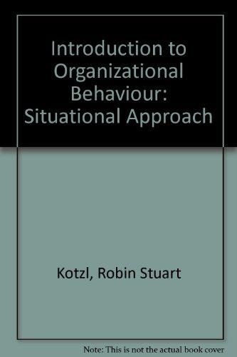 introduction to organizational behavior a situational approach 1st edition stuart kotze, r. 0835932591,