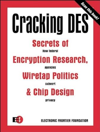 cracking des secrets of encryption research wiretap politics and chip design 1st edition electronic