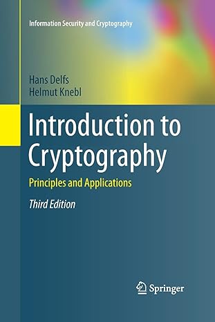 introduction to cryptography principles and applications 1st edition hans delfs ,helmut knebl 3662499665,