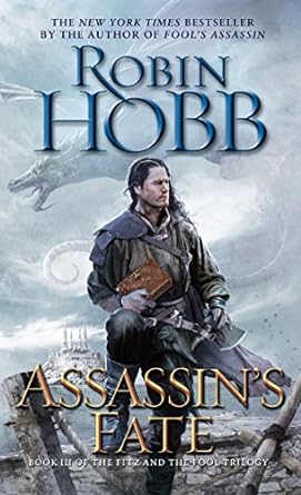 assassin's fate book iii of the fitz and the fool trilogy reissue edition robin hobb 0553392964,