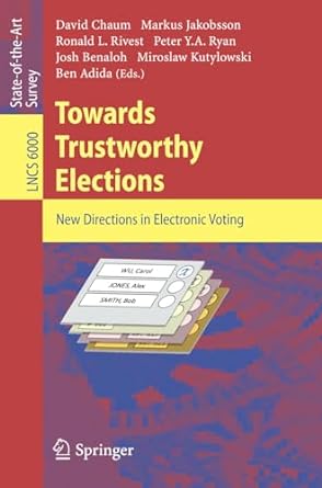 towards trustworthy elections new directions in electronic voting 1st edition david chaum ,markus jakobsson