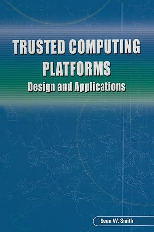 Trusted Computing Platforms Design And Applications