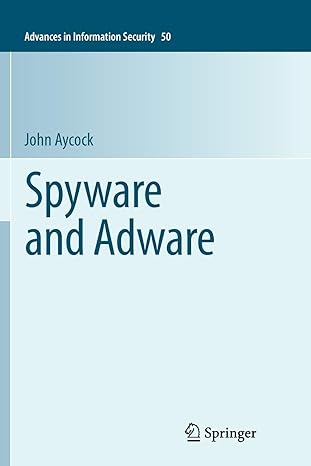 spyware and adware 1st edition john aycock 1461426839, 978-1461426837