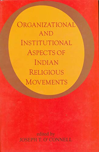 organizational and institutional aspects of indian religious movements 1st edition joseph t. oconnell