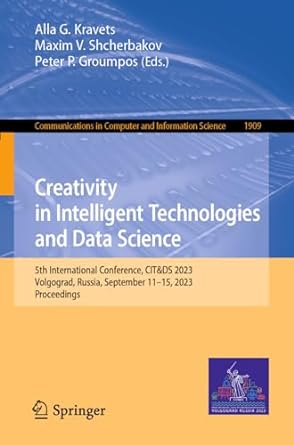creativity in intelligent technologies and data science 2023 1st edition alla g. kravets ,maxim v.