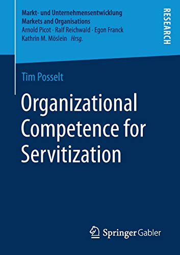 organizational competence for servitization 1st edition tim posselt 3658200952, 9783658200954