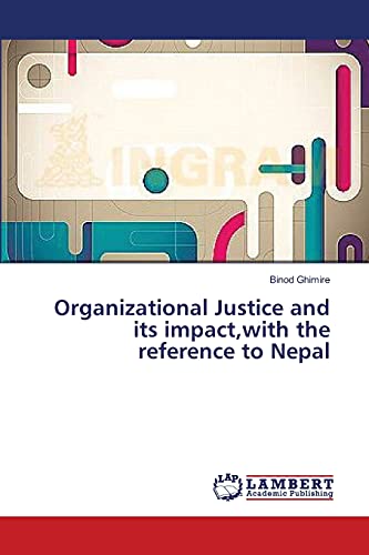 organizational justice and its impact with the reference to nepal 1st edition binod ghimire 3659353809,