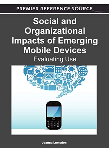 social and organizational impacts of emerging mobile devices evaluating use 1st edition joanna lumsden