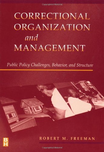correctional organization and management public policy challenges behavior and structure 1st edition robert 