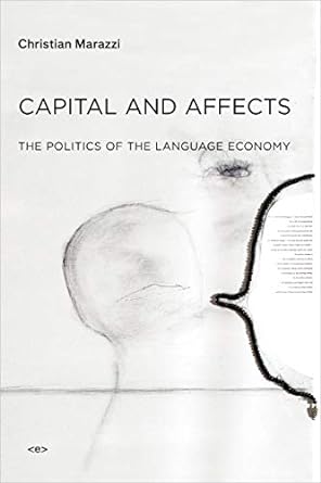 capital and affects the politics of the language economy / foreign agents 1st edition christian marazzi,