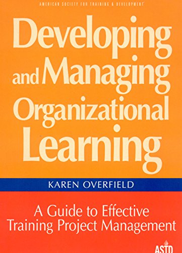 developing and managing organizational learning a guide to effective project management 1st edition karen