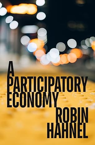 a participatory economy 1st edition robin hahnel 1849354847, 978-1849354844