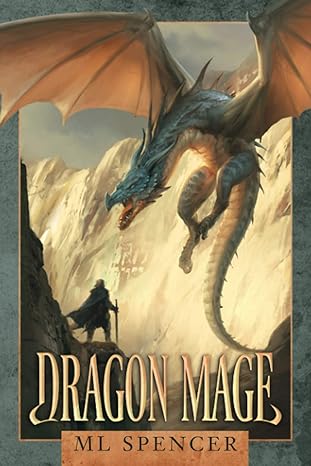 dragon mage an epic fantasy adventure  ml spencer 1951452046, 978-1951452049