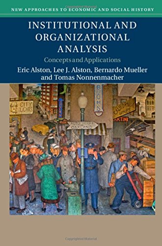 institutional and organizational analysis concepts and applications 1st edition eric alston  , lee j. alston