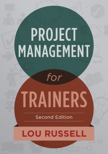 project management for trainers 2nd edition lou russell 1562869485, 9781562869489