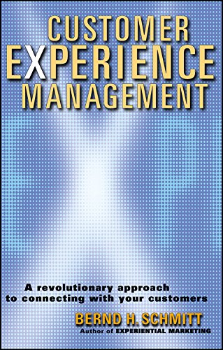 customer experience management a revolutionary approach to connecting with your customers 1st edition bernd