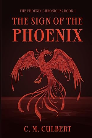 the sign of the phoenix 1st edition c. m. culbert b0cmv32bpm, 979-8396180079