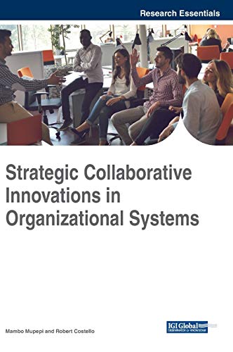 strategic collaborative innovations in organizational systems 1st edition mambo mupepi 1522573909,